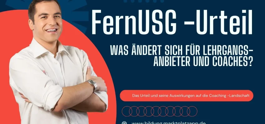 Rechtssicherheit im E-Learning: Das FernUSG und seine Bedeutung für Online-Coaches – Expertentipps für die rechtskonforme Gestaltung von Online-Lehrgängen