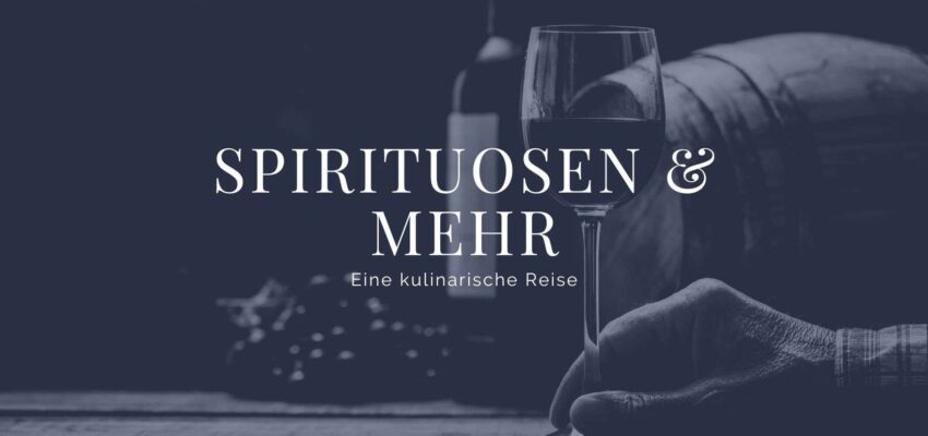 Spirituosen & Mehr: Eine kulinarische Reise – Von klassischem Whisky bis zu exotischem Rum – Eine Führung durch die Welt der Spirituosen